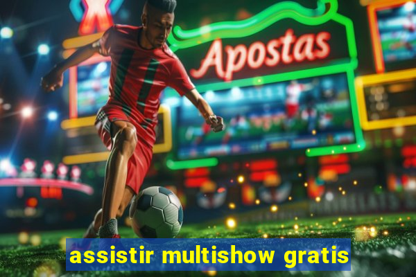 assistir multishow gratis